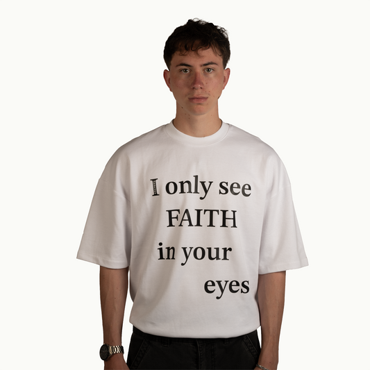 Faith In Your Eyes Tee